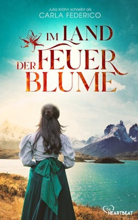 Abbildung von: Im Land der Feuerblume - beHEARTBEAT