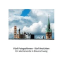 Cover: F&uuml;nf Fotografinnen - f&uuml;nf Ansichten aus Braunschweig - epubli