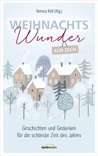 Abbildung von: Weihnachtswunder für dich - Gerth Medien