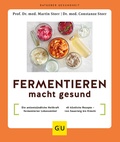 Cover: Fermentieren macht gesund - Gr&auml;fe und Unzer