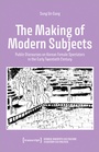 Cover: The Making of Modern Subjects - transcript