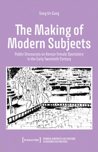 Enlarge image Cover: The Making of Modern Subjects - transcript