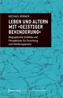 Cover: Leben und Altern mit >geistiger Behinderung< - transcript