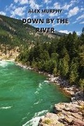 Cover: Down by the River - Alex Murphy