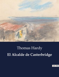 Abbildung von: El Alcalde de Casterbridge - Culturea