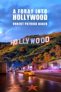 Cover: A Foray into Hollywood - Robert Baker