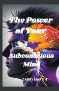 Cover: The Power of Your Subconscious Mind - Garry Martin