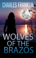 Cover: Wolves of the Brazos - Charles Franklin