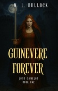 Cover: Guinevere Forever - M.L. Bullock