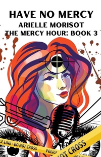 Abbildung von: Have No Mercy - Arielle Morisot