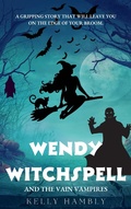 Cover: Wendy Witchspell and The Vain Vampires - kelly Hambly