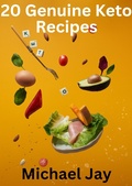 Cover: 20 Genuine Keto Recipes (World Food Recipes) - Michael Jay