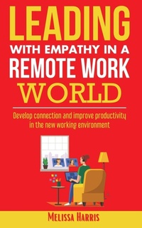 Enlarge image Cover: Leading With Empathy in a Remote Work World - Vue Claire LLC