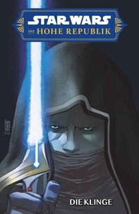 Abbildung von: Star Wars Comics: Die Hohe Republik - Die Klinge - Panini Verlags GmbH