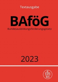 Abbildung von: Bundesausbildungsförderungsgesetz - BAföG 2023 - epubli