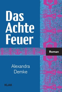 Abbildung von: Das Achte Feuer - KLAK Verlag