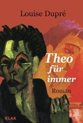 Cover: Theo f&uuml;r immer - KLAK Verlag