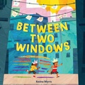 Cover: Between Two Windows - HarperCollins