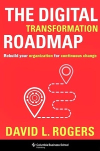 Enlarge image Cover: The Digital Transformation Roadmap - Columbia University Press