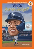 Cover: Who Is Aaron Judge? - Penguin Workshop