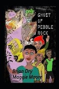 Cover: Ghost of Pebble Rock - Brian P Dry