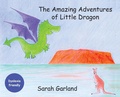 Cover: The Amazing Adventures of Little Dragon - Sarah Garland