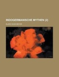 Cover: Indogermanische Mythen (2 ) - Rarebooksclub.com
