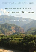 Cover: Mexico's Valleys of Cuicatlan and Tehuacan - University of Arizona Press