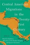 Cover: Central American Migrations in the Twenty-First Century - University of Arizona Press