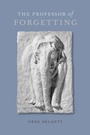 Cover: The Professor of Forgetting - Louisiana State University Press
