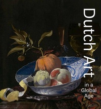 Abbildung von: Dutch Art in a Global Age - Museum of Fine Arts,Boston