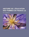 Cover: Histoire de L'Education Des Femmes En France (2) - Rarebooksclub.com