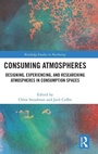 Cover: Consuming Atmospheres - Routledge