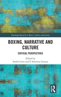 Enlarge image Cover: Boxing, Narrative and Culture - Routledge