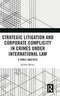 Abbildung von: Strategic Litigation and Corporate Complicity in Crimes Under International Law - Routledge