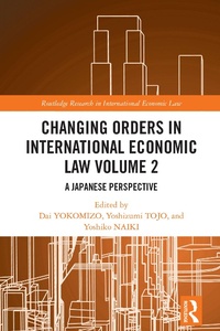 Abbildung von: Changing Orders in International Economic Law Volume 2 - Routledge