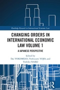 Cover: Changing Orders in International Economic Law Volume 1 - Routledge