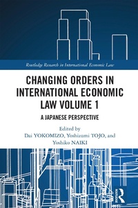 Abbildung von: Changing Orders in International Economic Law Volume 1 - Routledge