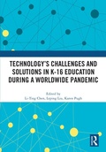 Cover: Technology's Challenges and Solutions in K-16 Education during a Worldwide Pandemic - Routledge