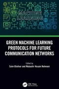 Cover: Green Machine Learning Protocols for Future Communication Networks - CRC Press