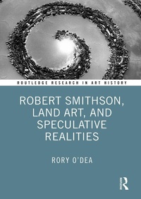 Abbildung von: Robert Smithson, Land Art, and Speculative Realities - Routledge