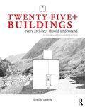 Cover: Twenty-Five+ Buildings Every Architect Should Understand - Routledge