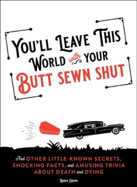 Abbildung von: You'll Leave This World With Your Butt Sewn Shut - Castle Point Books