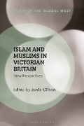 Cover: Islam and Muslims in Victorian Britain - Bloomsbury Academic