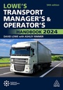 Cover: Lowe's Transport Manager's and Operator's Handbook 2024 - Kogan Page Ltd