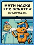 Cover: Math Hacks for Scratch - No Starch Press
