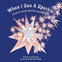 Abbildung von: When I See A Sparkle - Larkwood Lakes Publishing