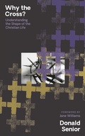 Cover: Why the Cross? Understanding the Shape of the Christian Life - LAB/ORA Press
