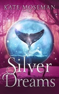 Cover: Silver Dreams (Midlife Elementals, #3) - Kate Moseman