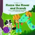 Cover: The Adventures of Flossie the Flower and Friends - Grosvenor House Publishing Ltd